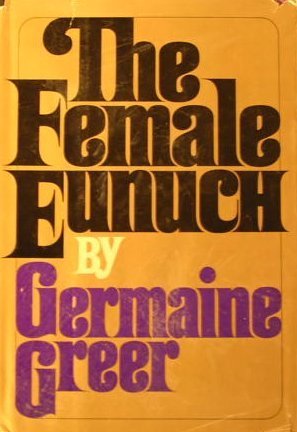 The Female Eunuch
