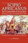 Scipio Africanus: The Conqueror of Hannibal, Selections from Livy: Books XXVI-XXX