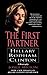 The First Partner: Hillary Rodham Clinton – A Revealing Portrait of Ambition, Beliefs, and the Balance Between Public and Private
