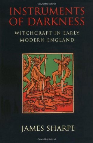 Instruments of Darkness: Witchcraft in Early Modern England (Paperback)