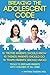 Breaking the Adolescent Code: Tools to Empower Parents with Children of All Ages