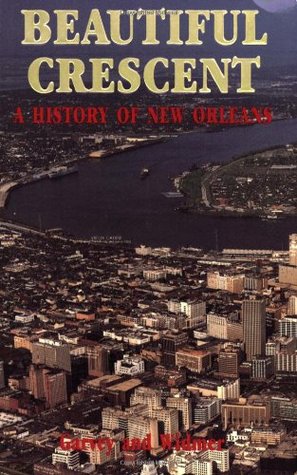 Beautiful Crescent: A History of New Orleans (Paperback)