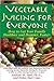 Vegetable Juicing for Every...