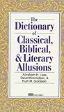 Dictionary of Classical, Biblical, and Literary Allusions