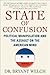 State of Confusion: Political Manipulation and the Assault on the American Mind