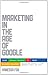 Marketing in the Age of Google, Revised and Updated: Your Online Strategy IS Your Business Strategy