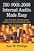 ISO 9001:2008 Internal Audits Made Easy: Tools, Techniques, and Step-by-Step Guidelines for Successful Internal Audits
