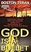 God Is a Bullet by Boston Teran