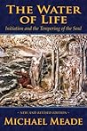 The Water of Life: Initiation and the Tempering of the Soul