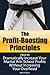 The Profit-Boosting Principles: How to Dramatically Increase Your Martial Arts School Profits Without Increasing Your Overhead (Martial Arts Business Success Steps)