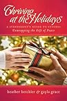 Thriving at the Holidays by Gayla Grace