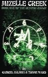 Mizelle Creek: Book One of the Hunter Legacy (Volume 1)