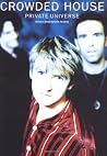 Crowded House: Private Universe Crowded House: Private Universe