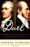 Duel: Alexander Hamilton, Aaron Burr and the Future of America