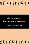 Case Studies in Educational Psychology (Source Books on Education) Case Studies in Educational Psychology (Source Books on Education)