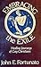 Embracing the Exile  by John E. Fortunato