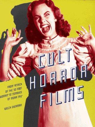 Cult Horror Films: From Attack of the 50 Foot Woman to Zombies of Mora Tau (Citadel Film Series)