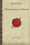 Shamanism in Siberia by Marie Antoinette Czaplicka Shamanism in Siberia by Marie Antoinette Czaplicka