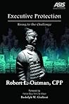 Executive Protection: Rising to the Challenge Executive Protection: Rising to the Challenge