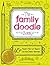 The Family Doodle Book: 65+ Prompts That Let Parents and Kids Doodle Together!