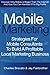 Mobile Marketing: Strategies For Mobile Consultants To Build A Profitable Local Marketing Business