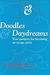 Doodles and Daydreams: Your Passport for Becoming an Escape Artist Doodles and Daydreams: Your Passport for Becoming an Escape Artist