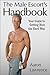 The Male Escort's Handbook: Your Guide to Getting Rich the Hard Way