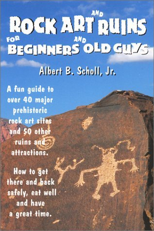 Rock Art and Ruins for Beginners and Old Guys (Paperback)