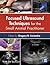 Focused Ultrasound Techniques for the Small Animal Practitioner