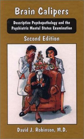 Brain Calipers: Descriptive Psychopathology and the Psychiatric Mental Status Examination (Hardcover)