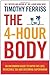 4-Hour Body An Uncommon Guide to Rapid Fat-Loss, Incredible Sex and Becoming Superhuman
