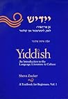 Yiddish: An Introduction to the Language, Literature and Culture, Vol. 1