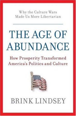 The Age of Abundance: How Prosperity Transformed America's Politics and Culture (Hardcover)