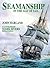 Seamanship in the Age of Sail: An Account of the Shiphandling of the Sailing Man-of-War 1600-1860, Based on Contemporary Sources
