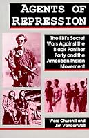 Agents of Repression: The FBI's Secret Wars Against the Black Panther Party & the American Indian Movement