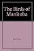 The Birds of Manitoba