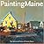 PAINTING MAINE The Borrowed Views of Connie Hayes
