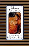 I Know Why the Caged Bird Sings by Maya Angelou