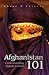 Afghanistan 101 by Ehsan M. Entezar