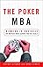 The Poker MBA: Winning in B...