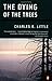 The Dying of the Trees by Charles E. Little