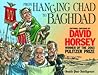 From Hanging Chad to Baghdad by David Horsey
