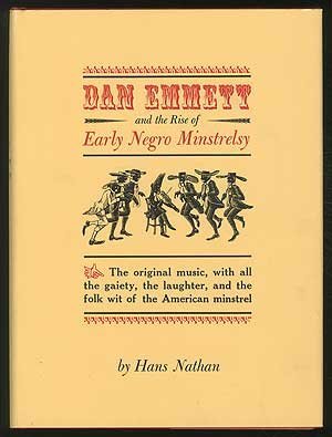 Dan Emmett and the Rise of Early Negro Minstrelsy. (Hardcover)