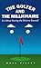 The Golfer and the Millionaire  by Mark   Fisher