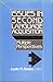 Issues in second language acquisition: Multiple perspectives