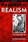 Traumatic Realism: The Demands of Holocaust Representation Traumatic Realism: The Demands of Holocaust Representation