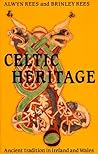 Celtic Heritage: Ancient Tradition in Ireland and Wales