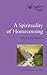 A Spirituality of Homecoming by Henri J.M. Nouwen