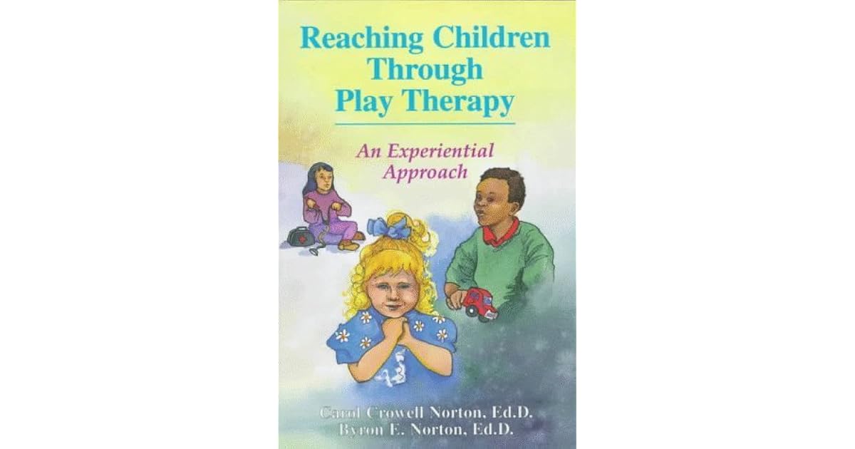Reaching Children Through Play Therapy An Experiential Approach by