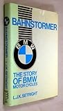 Bahnstormer: The Story of BMW Motorcycles Bahnstormer: The Story of BMW Motorcycles